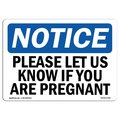 Signmission OSHA Sign, Please Let Us Know If You Are Pregnant, 18in X 12in Aluminum, 12" W, 18" L, Landscape OS-NS-A-1218-L-17516